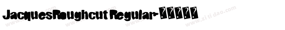 JacquesRoughcut Regular字体转换